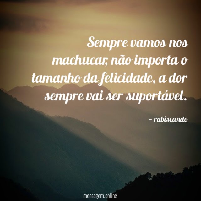Sempre vamos nos machucar