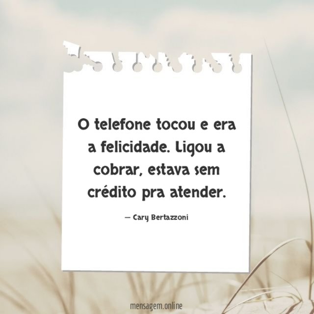 O telefone tocou e era a felicidade