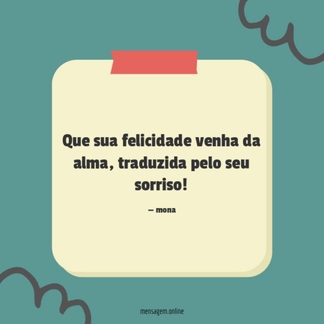 Que sua felicidade venha da alma