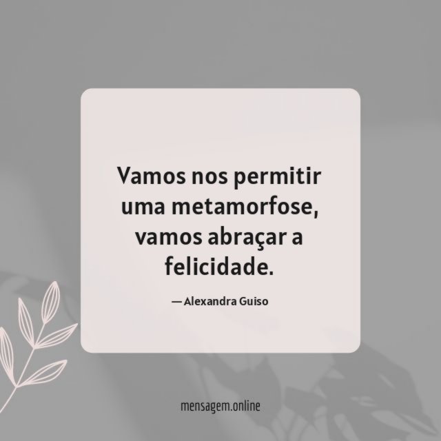 Vamos nos permitir uma metamorfose