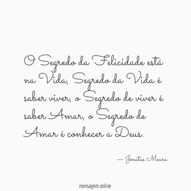 O Segredo da Felicidade está na Vida