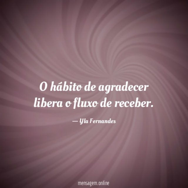O hábito de agradecer libera o fluxo de receber