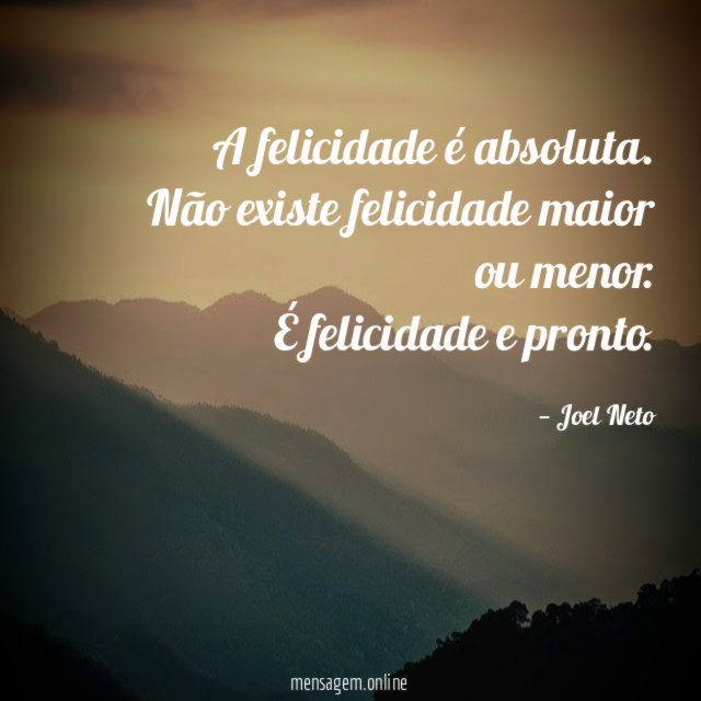 A felicidade é absoluta