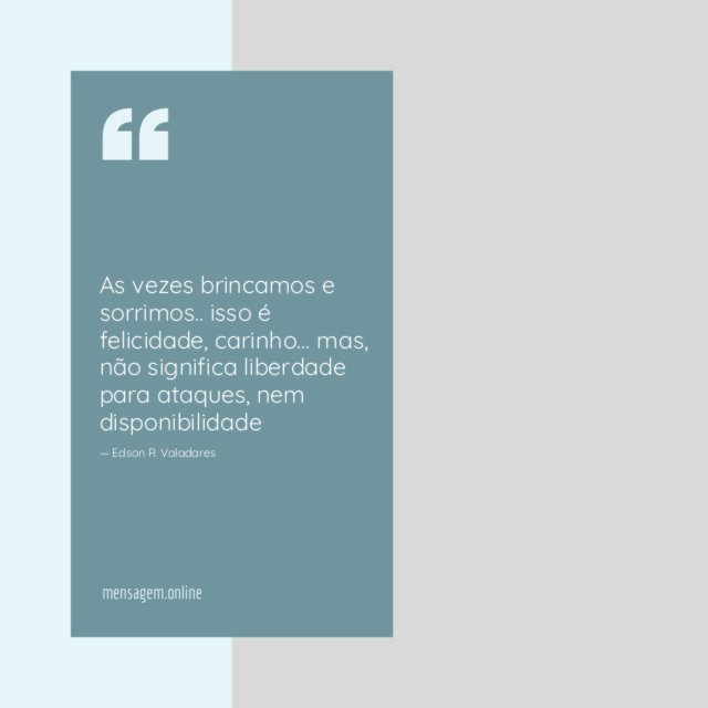 As vezes brincamos e sorrimos