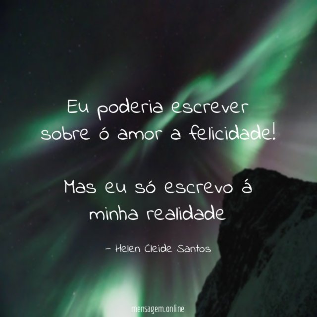 Eu poderia escrever sobre ó amor a felicidade