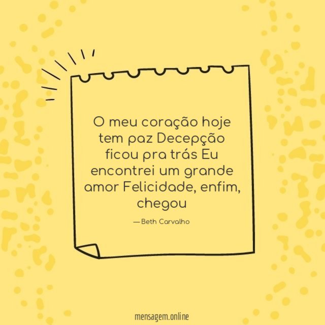 O meu coração hoje tem paz Decepção ficou pra