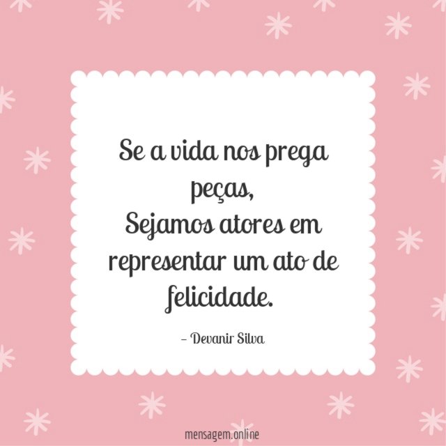 Se a vida nos prega peças
