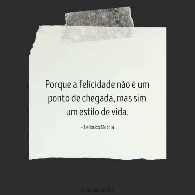 Porque a felicidade não é um ponto de chegada