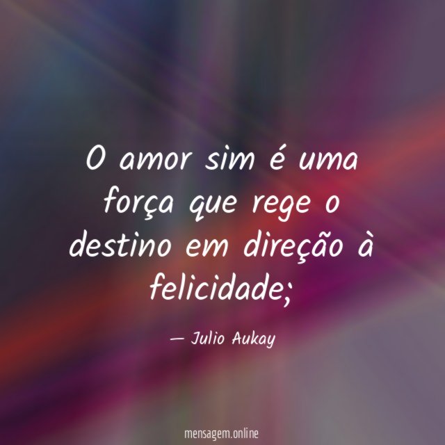 O amor sim é uma força que rege