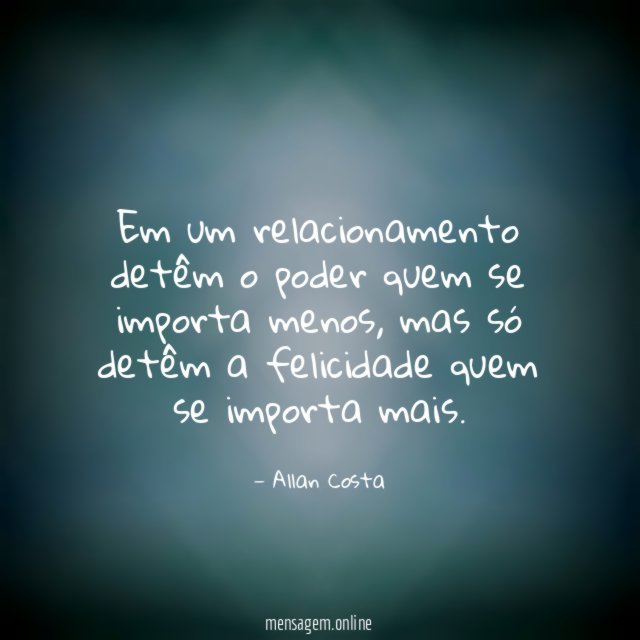 Em um relacionamento detêm o poder quem se importa menos