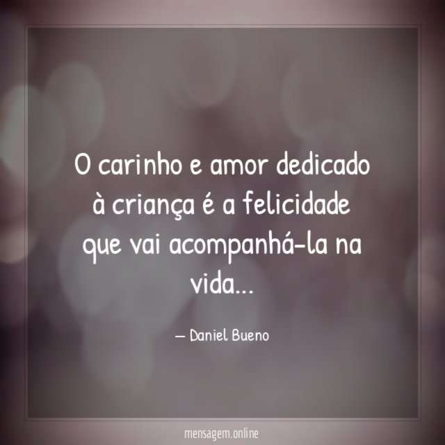O carinho e amor dedicado à criança é