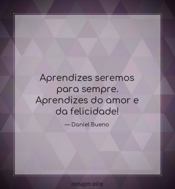 Aprendizes seremos para sempre