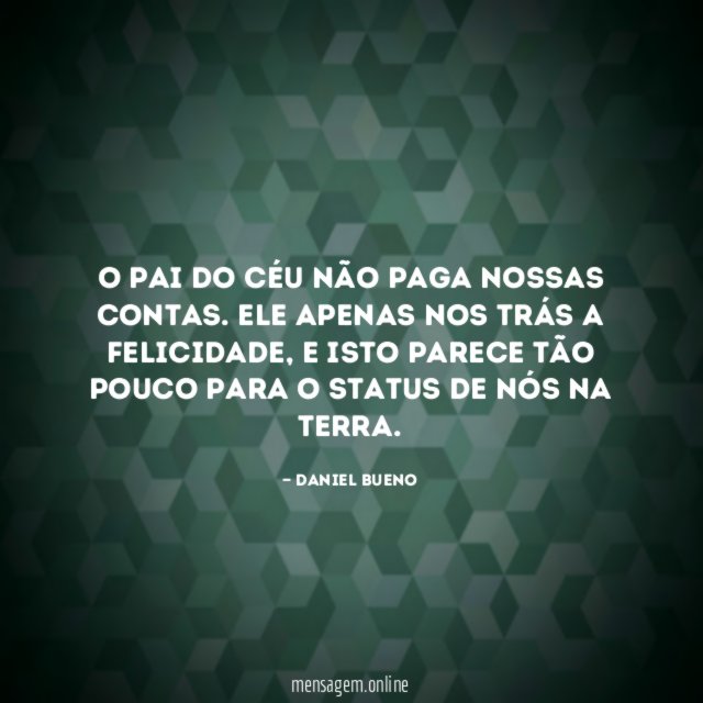 O Pai do Céu não paga nossas contas