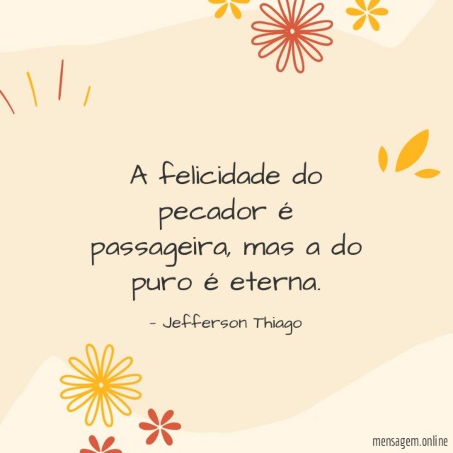 A felicidade do pecador é passageira