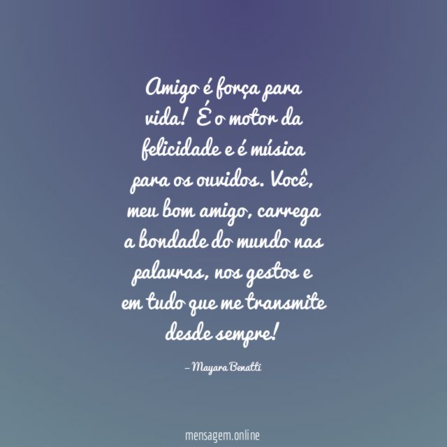 Amigo é força para vida