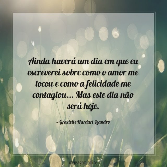 Ainda haverá um dia em que eu escreverei