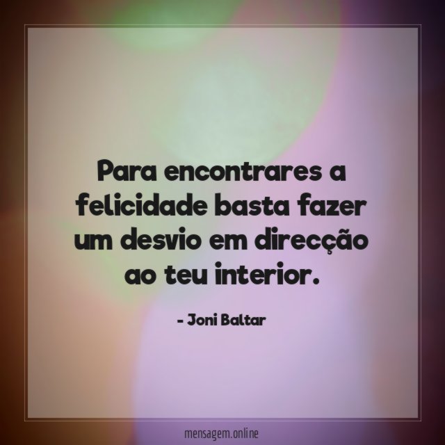 Para encontrares a felicidade basta fazer um desvio