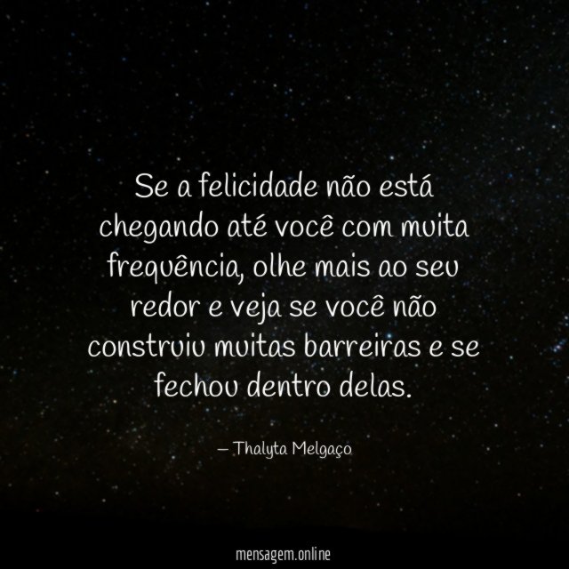 Se a felicidade não está chegando até você
