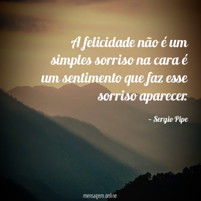 A felicidade não é um simples sorriso na