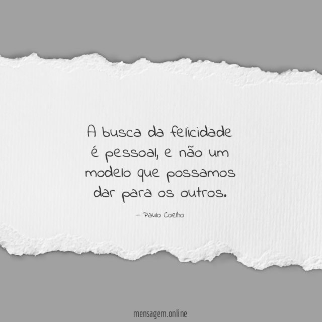 A busca da felicidade é pessoal