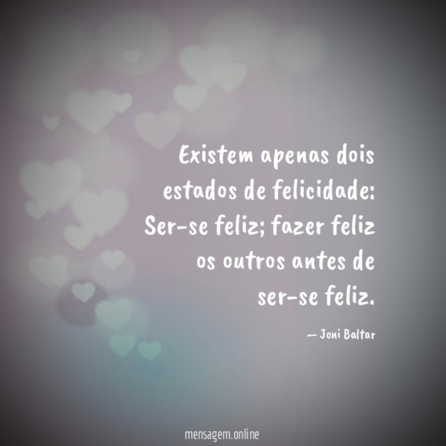 Existem apenas dois estados de felicidade