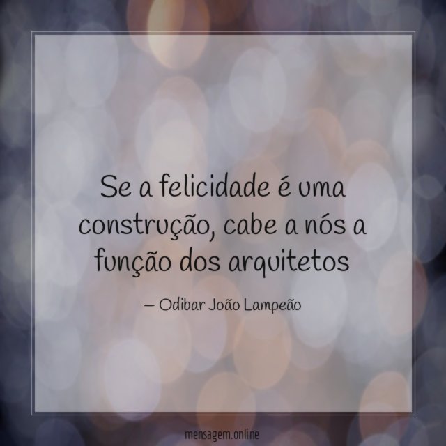 Se a felicidade é uma construção