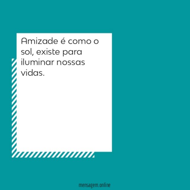 Amizade é como o sol