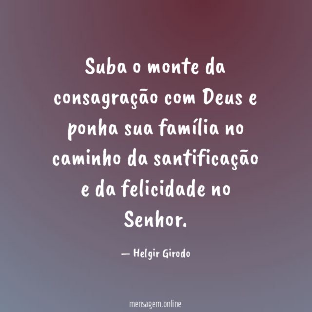 Suba o monte da consagração com Deus e