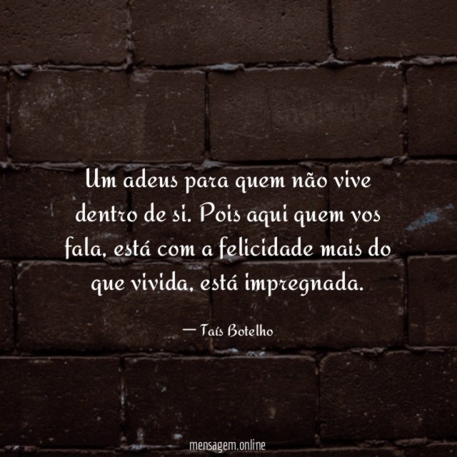 Um adeus para quem não vive dentro de si