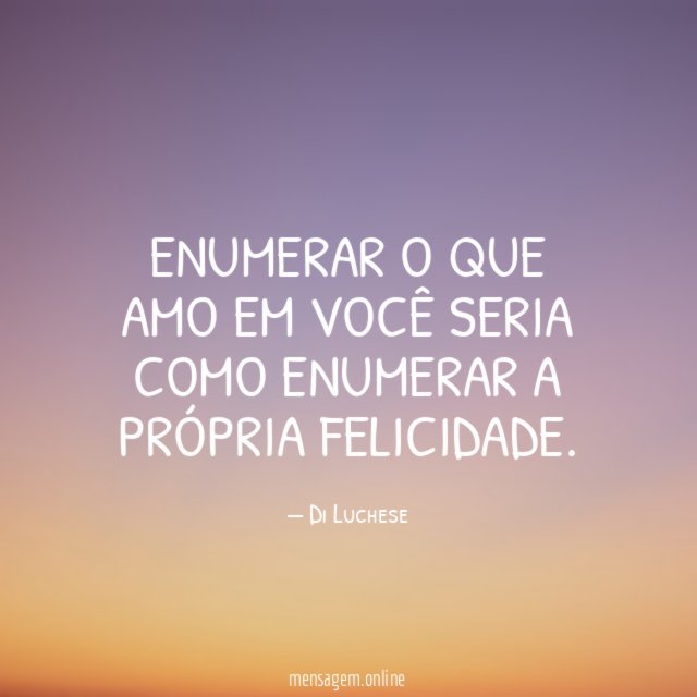 Enumerar o que amo em você seria como