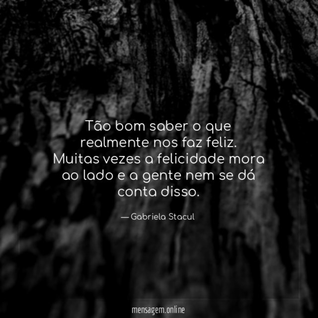 Tão bom saber o que realmente nos faz feliz