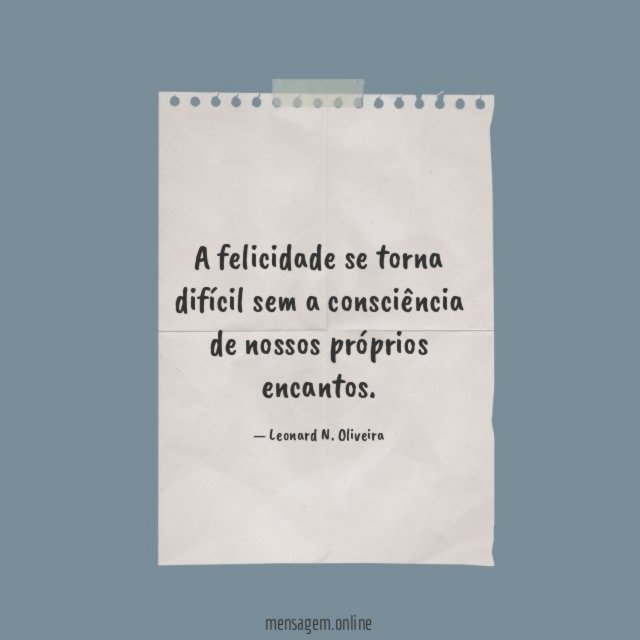 A felicidade se torna difícil sem a consciência
