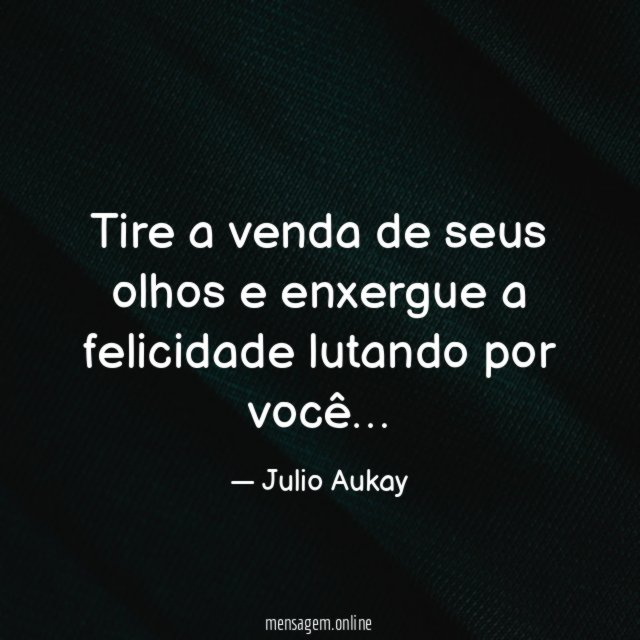 Tire a venda de seus olhos e enxergue