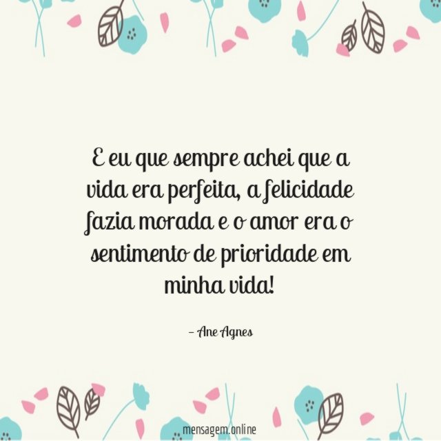 E eu que sempre achei que a vida era perfeita