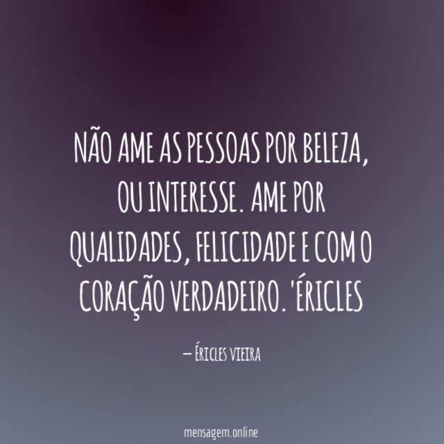 Não ame as pessoas por beleza