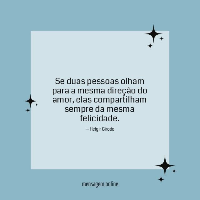 Se duas pessoas olham para a mesma direção do amor