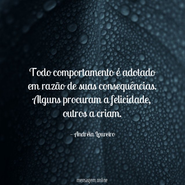 Todo comportamento é adotado em razão de suas consequências