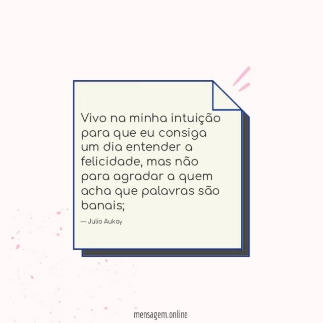 Vivo na minha intuição para que eu consiga