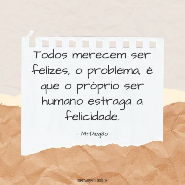 Todos merecem ser felizes