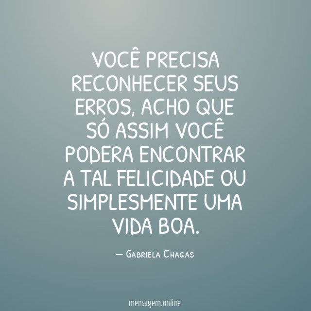 Você precisa reconhecer seus erros