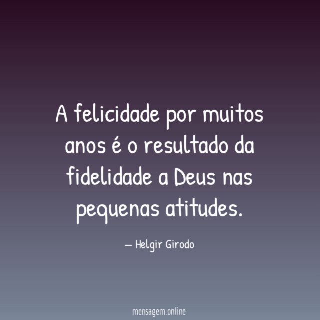 A felicidade por muitos anos é o resultado