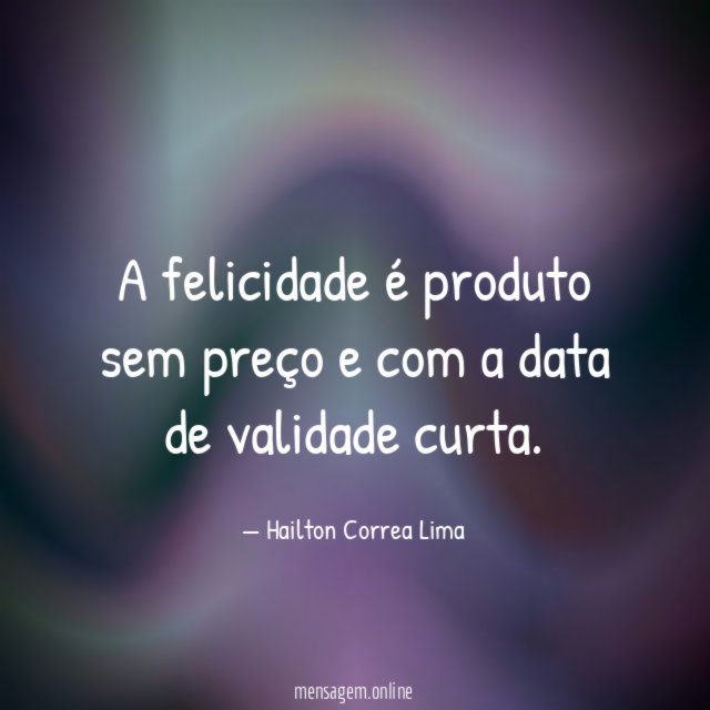 A felicidade é produto sem preço e com