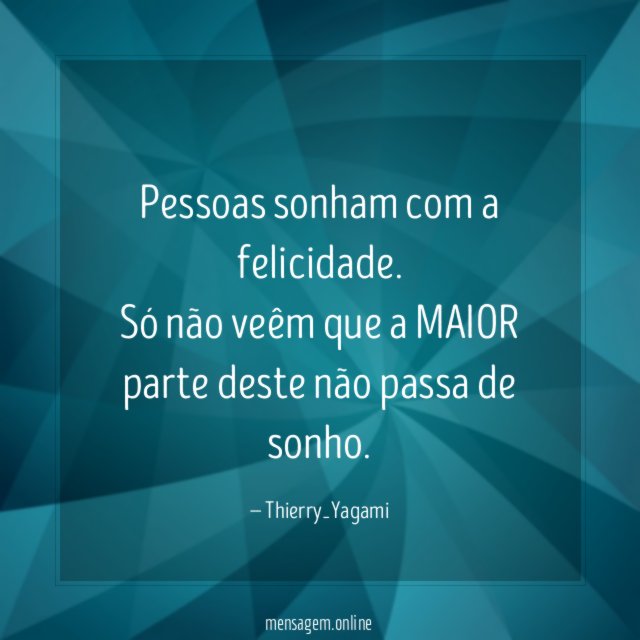 Pessoas sonham com a felicidade