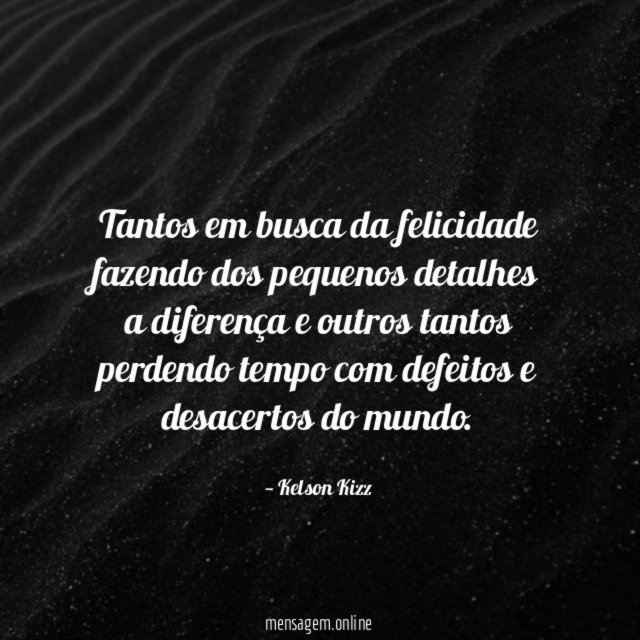 Tantos em busca da felicidade fazendo dos pequenos