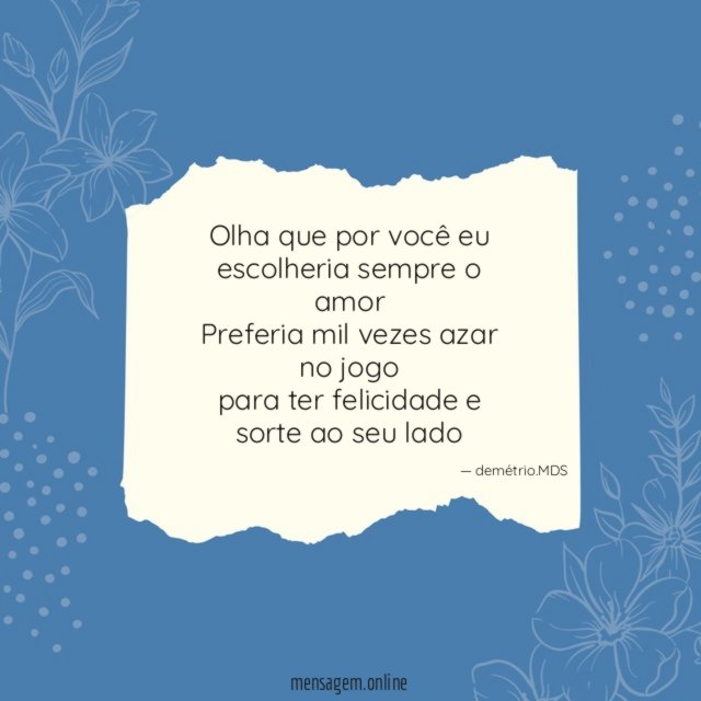 Olha que por você eu escolheria sempre