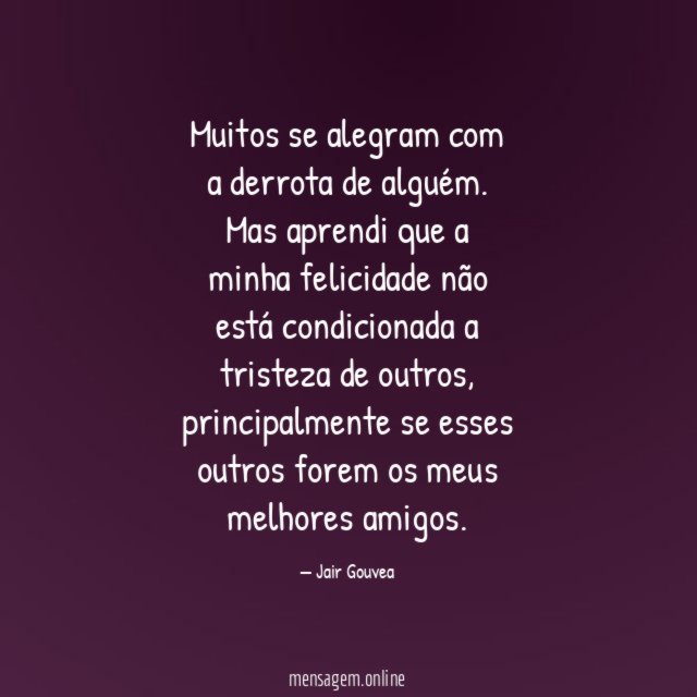Muitos se alegram com a derrota de alguém