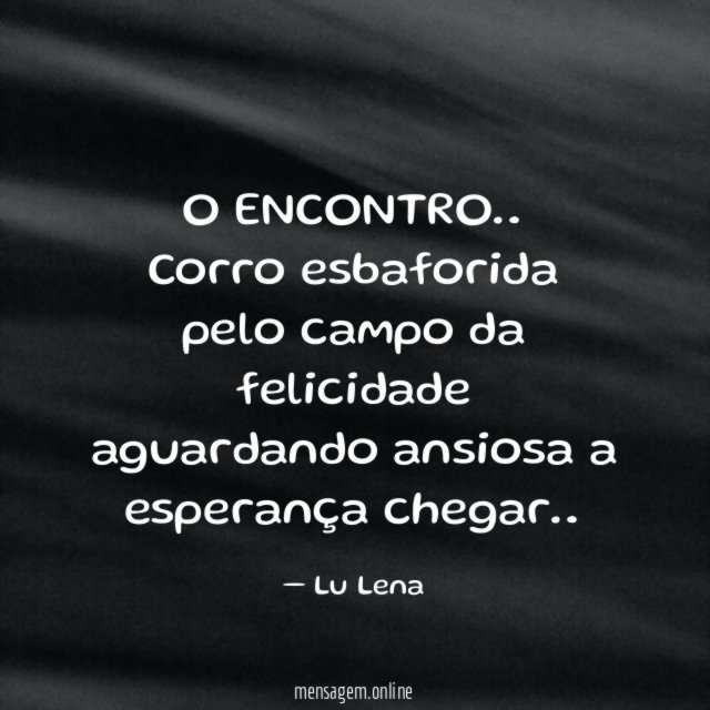 O ENCONTRO…