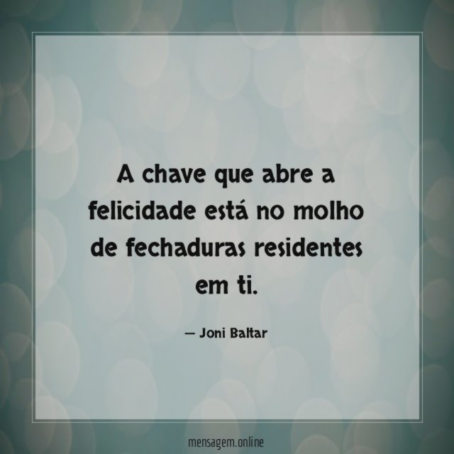 A chave que abre a felicidade está no