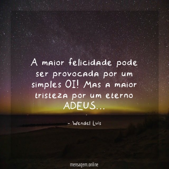A maior felicidade pode ser provocada por um simples OI
