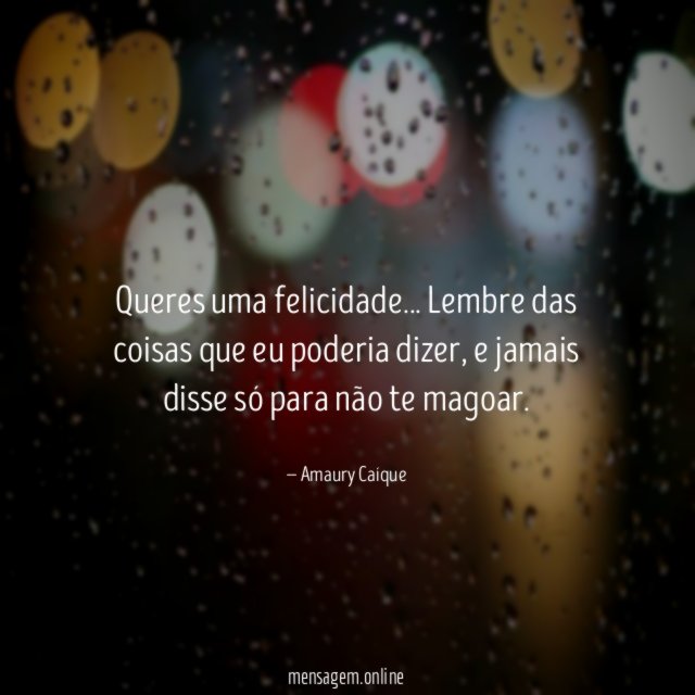 Queres uma felicidade